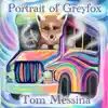 Tom Messina - Portrait of Greyfox - Single